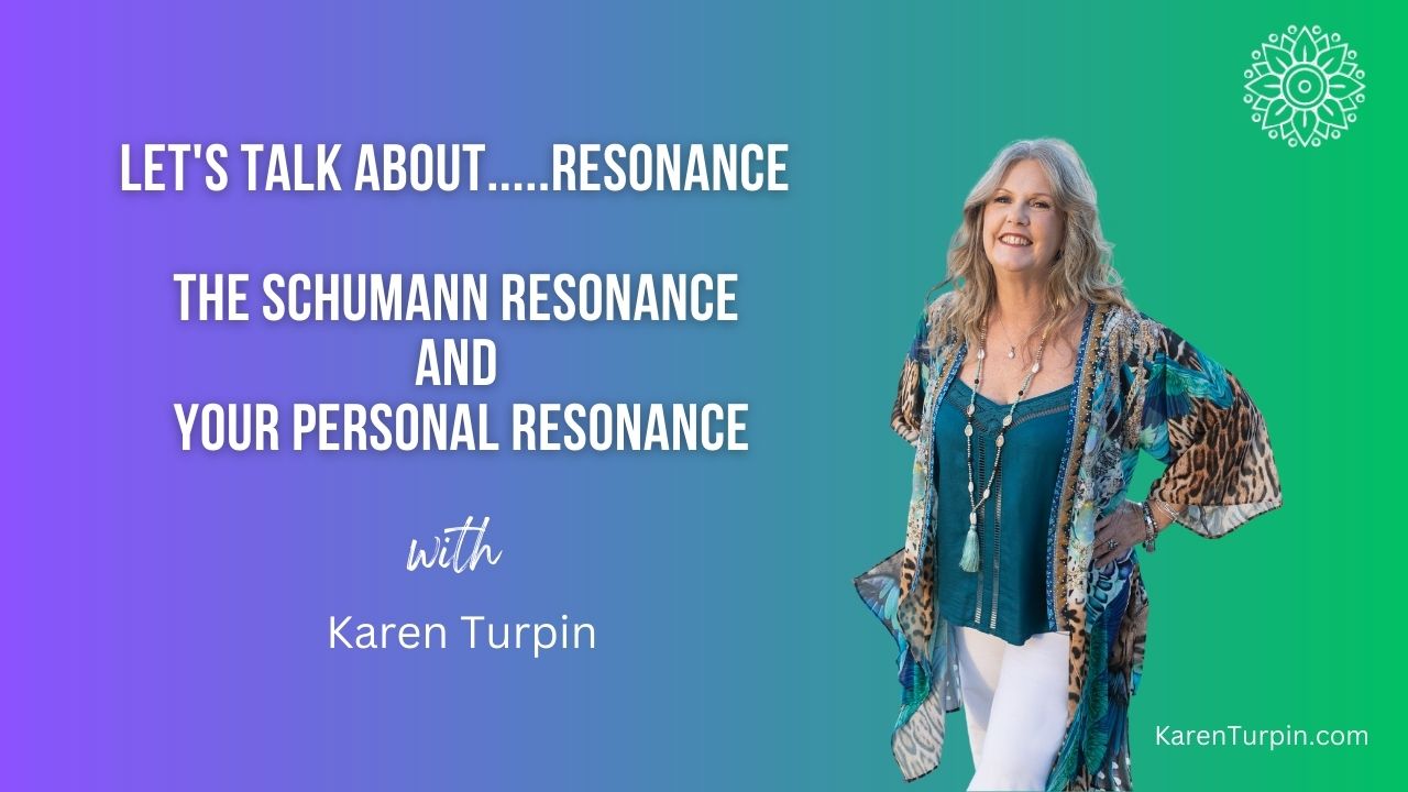 Let’s Talk About Resonance – The Schumann Resonance and Your Personal Resonance