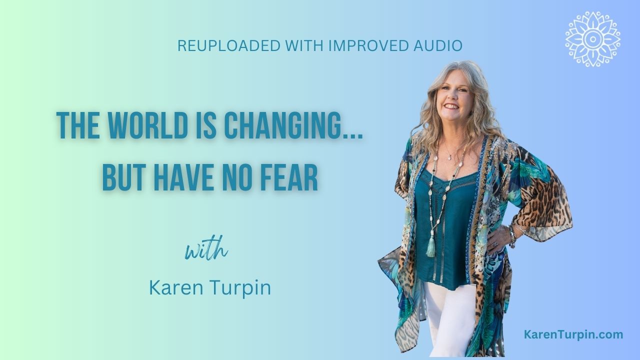 The World is Changing – Have No Fear