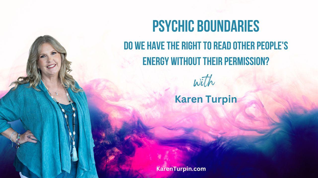 Psychic Boundaries – Do We Have The Right To Read Other People’s Energy Without Their Permission?