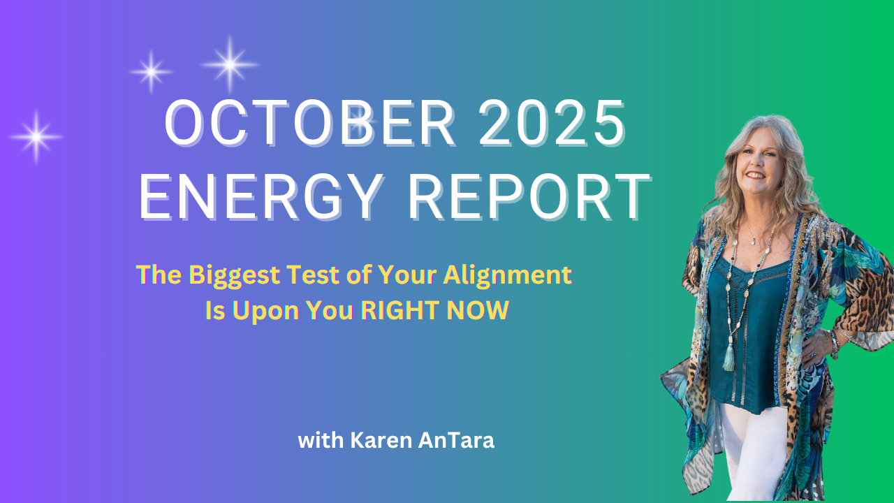 The Biggest Test of Your Alignment Is Upon You RIGHT NOW!! – October 2025 Energy Report